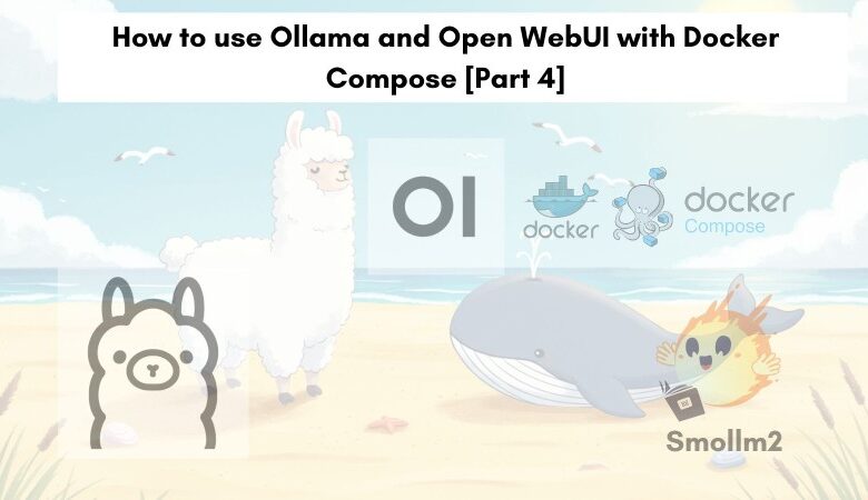 How to use Ollama with Open WebUI with Docker and Docker Compose How to use Ollama with Open WebUI with Docker and Docker Compose