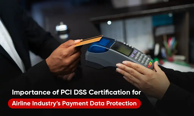 Importance of PCI DSS Certification for Airline Industry’s Payment Data Protection – Business Tech World Importance of PCI DSS Certification for Airline Industry’s Payment Data Protection – Business Tech World
