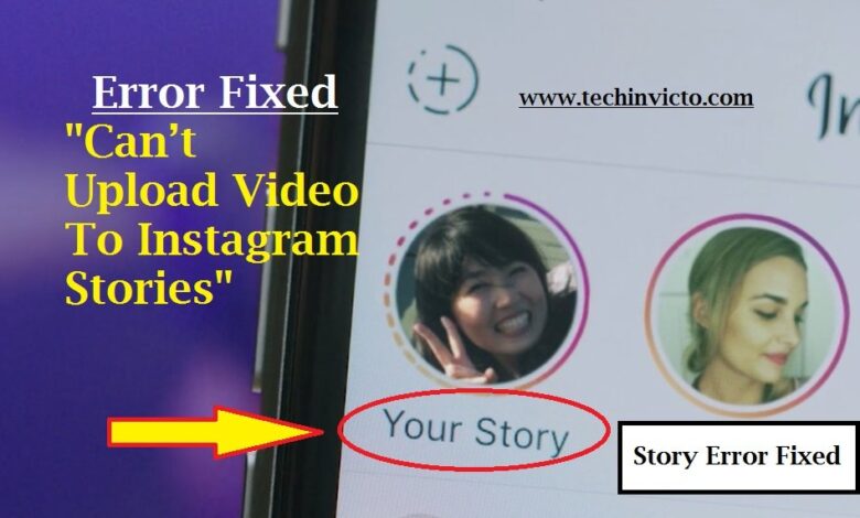 Fix Can’t Upload Video To Instagram Stories Error